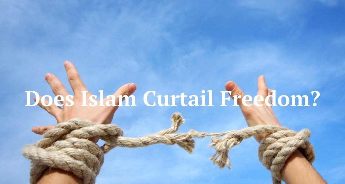Does Islam Curtail Freedom?