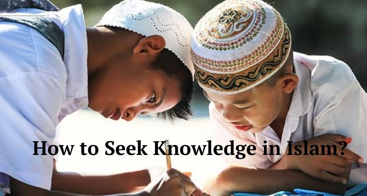 How To Start Seeking Knowledge in Islam?